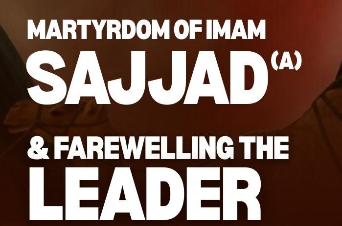 Martyrdom of Imam Sajjad (A) & Farewelling the Leader
